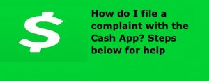 file a complaint with the Cash App